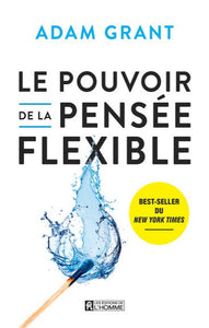 GRANT, Adam: Le pouvoir de la pensée flexible