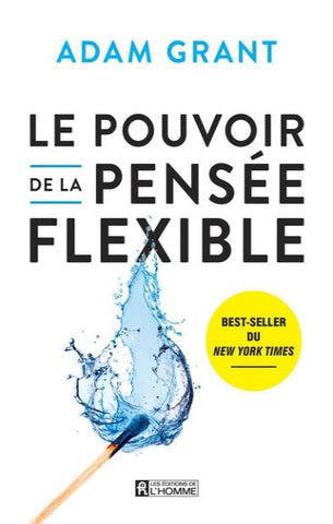 GRANT, Adam: Le pouvoir de la pensée flexible