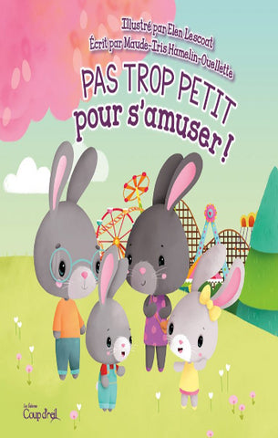HAMELIN-OUELLETTE, Maude-Iris: Pas trop petit pour s'amuser!