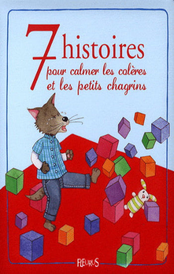 COLLECTIF: 7 histoires pour calmer les colères et les petits chagrins