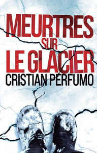 PERFUMO, Cristian: Meurtres sur le glacier