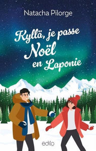 PILORGE, Natacha: Kyllä, je passe Noël en Laponie