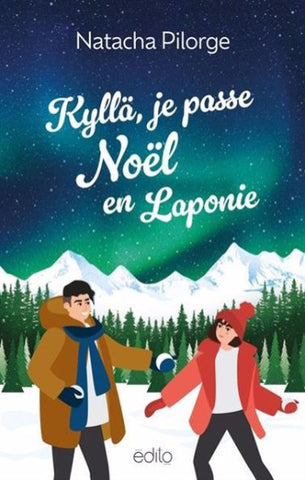 PILORGE, Natacha: Kyllä, je passe Noël en Laponie