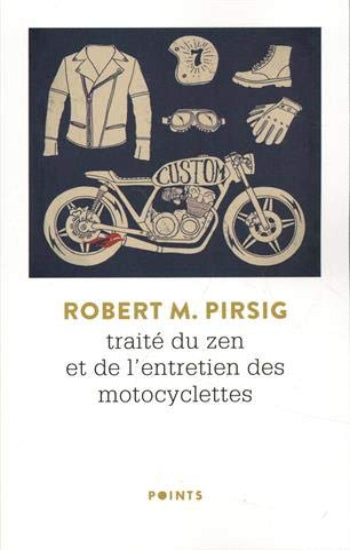 PIRSIG, Robert M.: Traité du zen et de l'entretien des motocyclettes