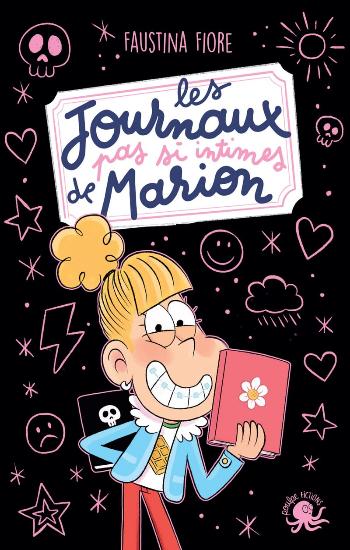 FIORE, Faustina: Les journaux pas si intimes de Marion