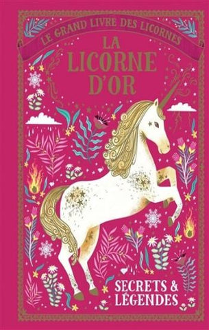 COLLECTIF: Le grand livre des licornes - La licorne d'or