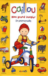 COLLECTIF: Caillou - Mon grand imagier : En promenade