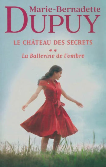 DUPUY, Marie-Bernadette: Le Château des secrets (3 volumes) (Différentes éditions)