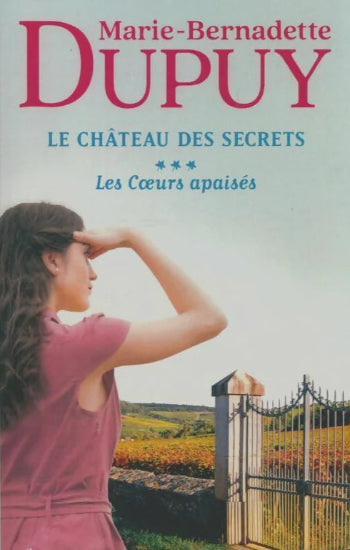 DUPUY, Marie-Bernadette: Le Château des secrets (3 volumes) (Différentes éditions)