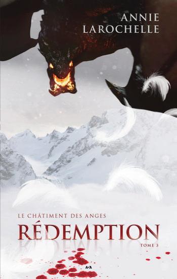 LAROCHELLE, Annie: Le châtiment des anges  Tome 3 : Rédemption