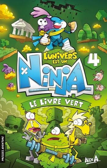 A., Alex: L'univers est un Ninja Tome 4 : Le livre vert