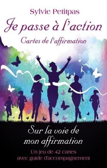 PETITPAS, Sylvie: Je passe à l'action ! Cates de l'affirmation (Coffret de 42 cartes)