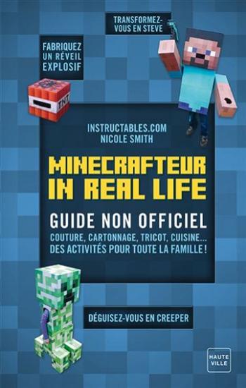 COLLECTIF: Minecrafteur in real life - le guide non officiel, couture, cartonnage, tricot, cuisine...  des activités pour toute la famille !