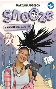 ADDISON, Marilou: Snooze  Tome 1 : Encore une minute !