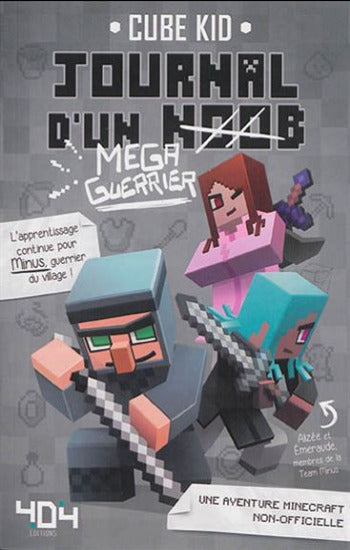 CUBE KID: Journal d'un Nobb  Tome 3 : Mega guerrier