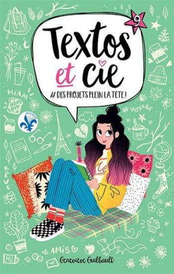 GUILBAULT, Geneviève: Textos et cie  Tome 9 : #Des projets plein la tête !