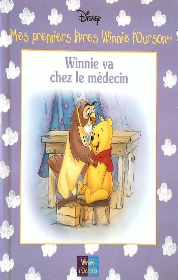 ZOEHFELD, Kathleen W.: Mes premiers livres de Winnie l'Ourson - Winnie va chez le médecin