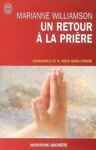 WILLAMSON, Marianne: Un retour à la prière