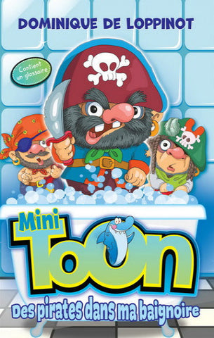 LOPPINOT, Dominique De: Mini toon - Des pirates dans ma baignoire