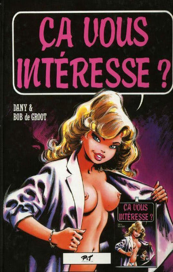 DANY; GROOT:  Ça vous intéresse ?