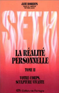 ROBERTS, Jane: Seth, la réalité personnelle Tome 2 - Votre corps, sculpture vivante