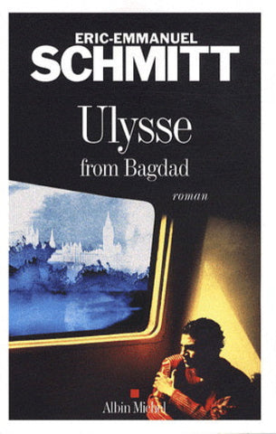 SCHMITT, Eric-Emmanuel: Ulysse from Bagdad