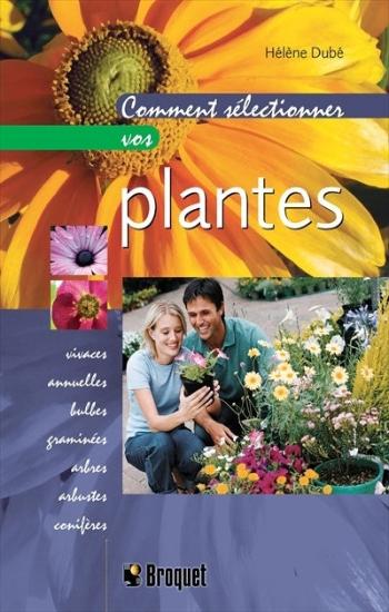 DUBÉ, Hélène: Comment sélectionner vos plantes