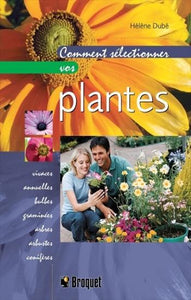 DUBÉ, Hélène: Comment sélectionner vos plantes