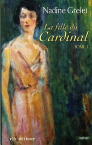 GRELET, Nadine: La fille du Cardinal Tome 1