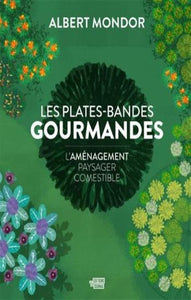 MONDOR, Albert: Les plates-bandes gourmandes