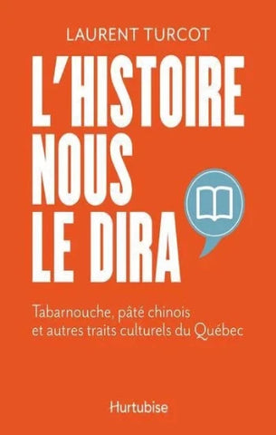 TURCOT, Laurent: L'histoire nous le dira