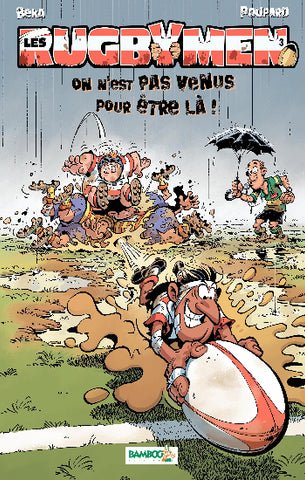 BÉKA; POUPARD: Les rugbymen Tome 3 : On n'est pas venus pour être là !