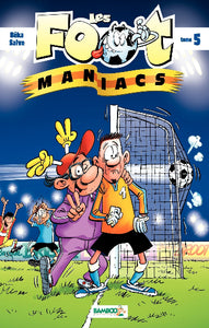 BÉKA; SAIVE: Les foot maniacs Tome 5