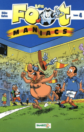 BÉKA; SAIVE: Les foot maniacs Tome 4