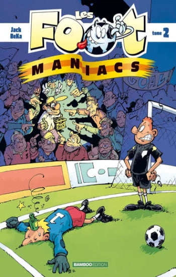 JACK; BÉKA: Les foot maniacs Tome 2