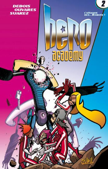 DEBOIS; OLIVARES; SUAREZ: Hero academy (2 volumes)