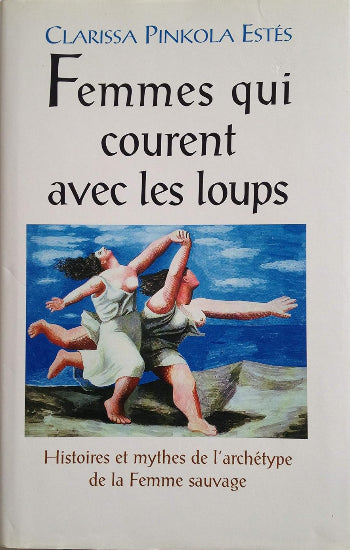 ESTÉS, Clarissa Pinkola: Femmes qui courent avec les loups