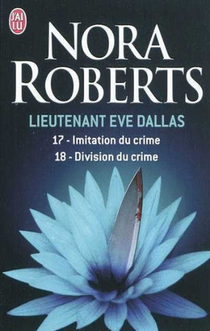 ROBERTS, Nora: Lieutenant Eve Dallas Tomes 17 et 18