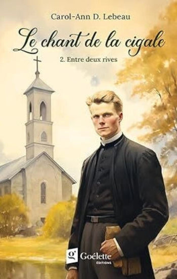 LEBEAU, Carol-Ann D.: Le chant de la cigale (2 volumes)