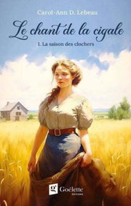 LEBEAU, Carol-Ann D.: Le chant de la cigale (2 volumes)