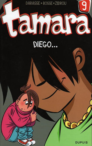 DARASSE; BOSSE; ZIDROU: Tamara Tome 9 : Diego...