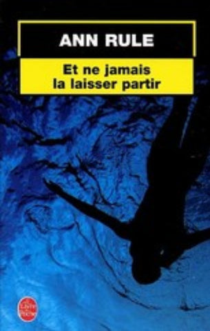 RULE, Ann: Et ne jamais la laisser partir
