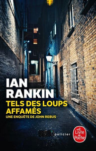 RANKIN, Ian: Tels des loups affamés
