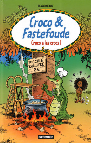 PICA; BOUCHARD: Croco & Fastefoude  (4 volumes)