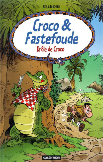 PICA; BOUCHARD: Croco & Fastefoude  (4 volumes)