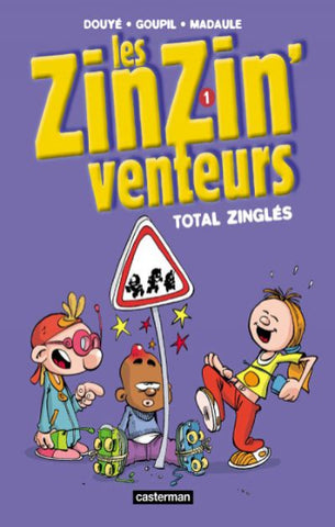 DOUYÉ; GOUPIL; MADAULE: Les Zinzin'venteurs Tome 1 : Total zinglés