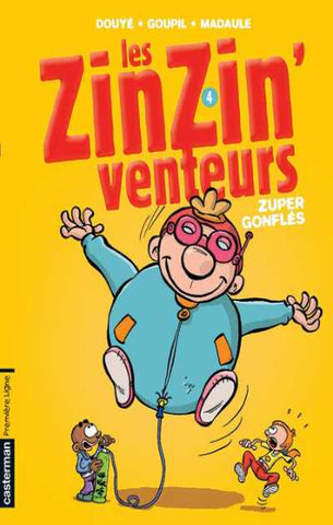 DOUYÉ; GOUPIL; MADAULE: Les Zinzin'venteurs Tome 4 : Zuper gonflés