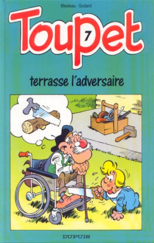 BLESTEAU; GODARD: Toupet Tome 7 : Toupet terrasse l'adversaire