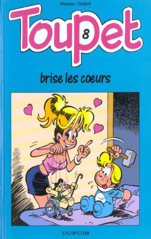 BLESTEAU; GODARD: Toupet Tome 8 : Toupet brise les cœurs