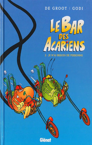 DE GROOT; GODI: Le bar des acariens Tome 2 : Je n'ai besoin de personne